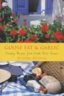 Goose Fat and Garlic: Country Recipes from South-West France&nbsp;&nbsp;