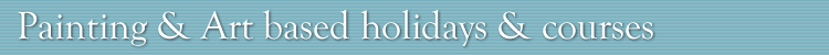 Painting holidays and courses