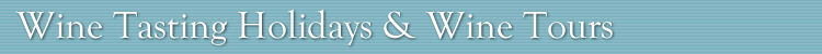 Wine tasting holidays and courses